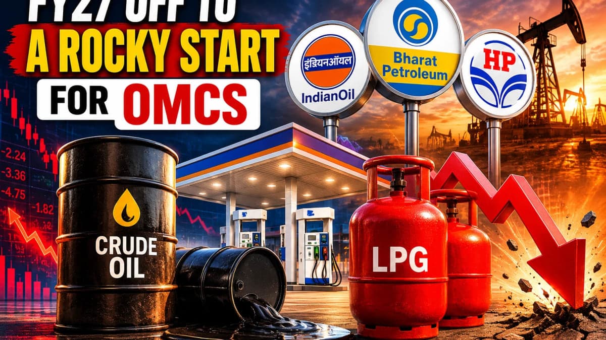 FY27 Off to a Rocky Start for OMCs as Higher Crude Prices, LPG Under-Recoveries Bite