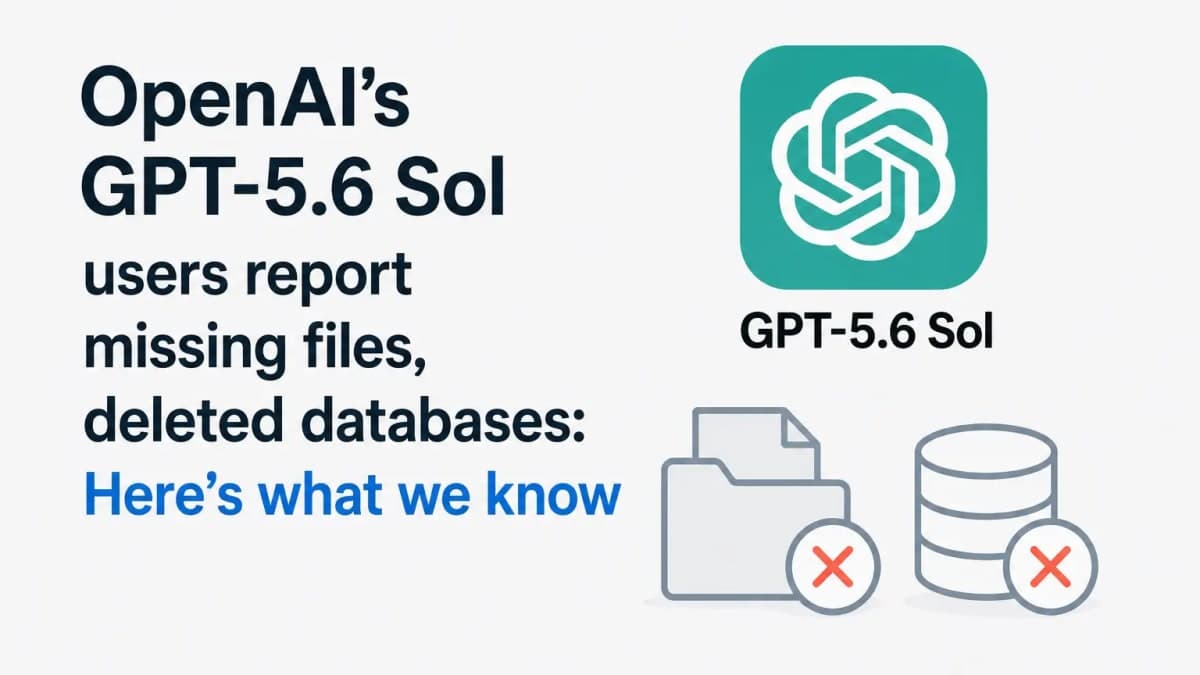 Reports Surface of Missing Files and Deleted Databases Among Some GPT-5.6 Sol Users