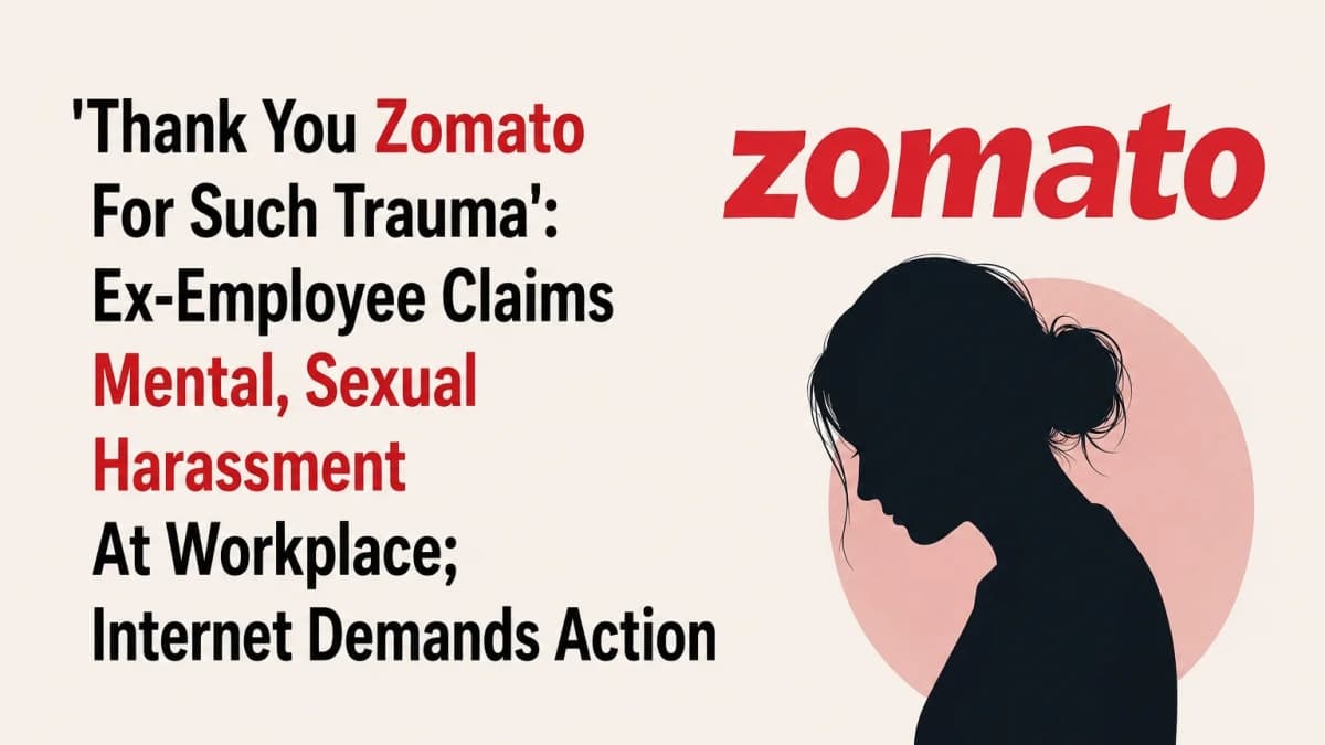 Ex-Zomato Employee's Harassment Allegations Go Viral, Prompting Calls for Workplace Accountability