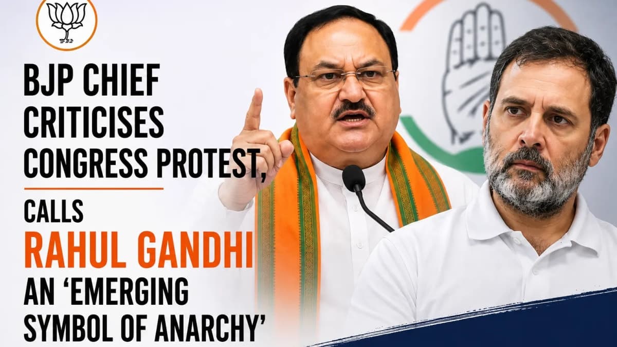BJP Chief Criticises Congress Protest, Calls Rahul Gandhi an ‘Emerging Symbol of Anarchy’