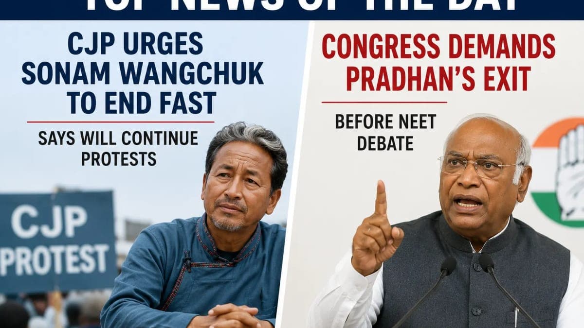 Top News of the Day: CJP Urges Sonam Wangchuk to End Fast, Congress Demands Pradhan’s Exit Before NEET Debate