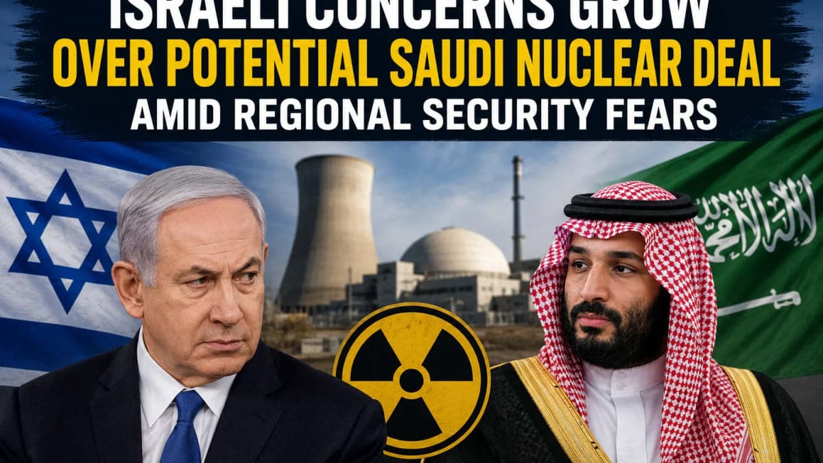 Israeli Concerns Grow Over Potential Saudi Nuclear Deal Amid Regional Security Fears