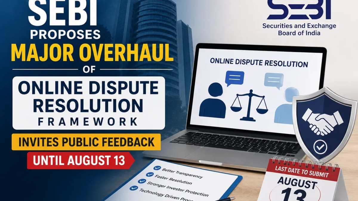 SEBI Proposes Major Overhaul of Online Dispute Resolution Framework, Invites Public Feedback Until August 13