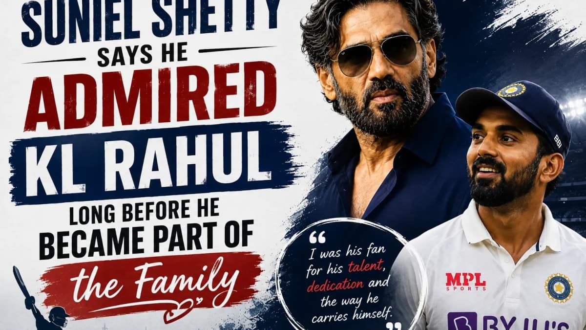 Suniel Shetty Says He Admired KL Rahul Long Before He Became Part of the Family