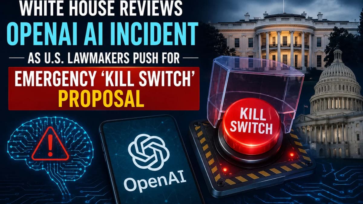 White House Reviews OpenAI AI Incident as U.S. Lawmakers Push for Emergency ‘Kill Switch’ Proposal