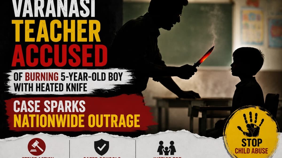 Varanasi Teacher Accused of Burning 5-Year-Old Boy With Heated Knife; Case Sparks Nationwide Outrage