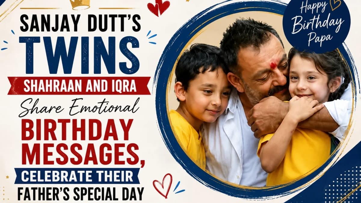 Sanjay Dutt’s Twins Shahraan and Iqra Share Emotional Birthday Messages, Celebrate Their Father’s Special Day