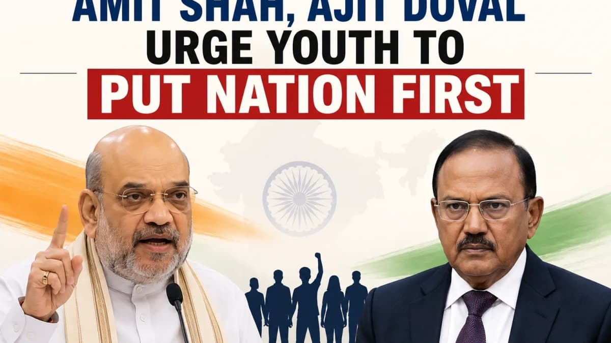 Amit Shah, Ajit Doval Urge Youth to Put Nation First