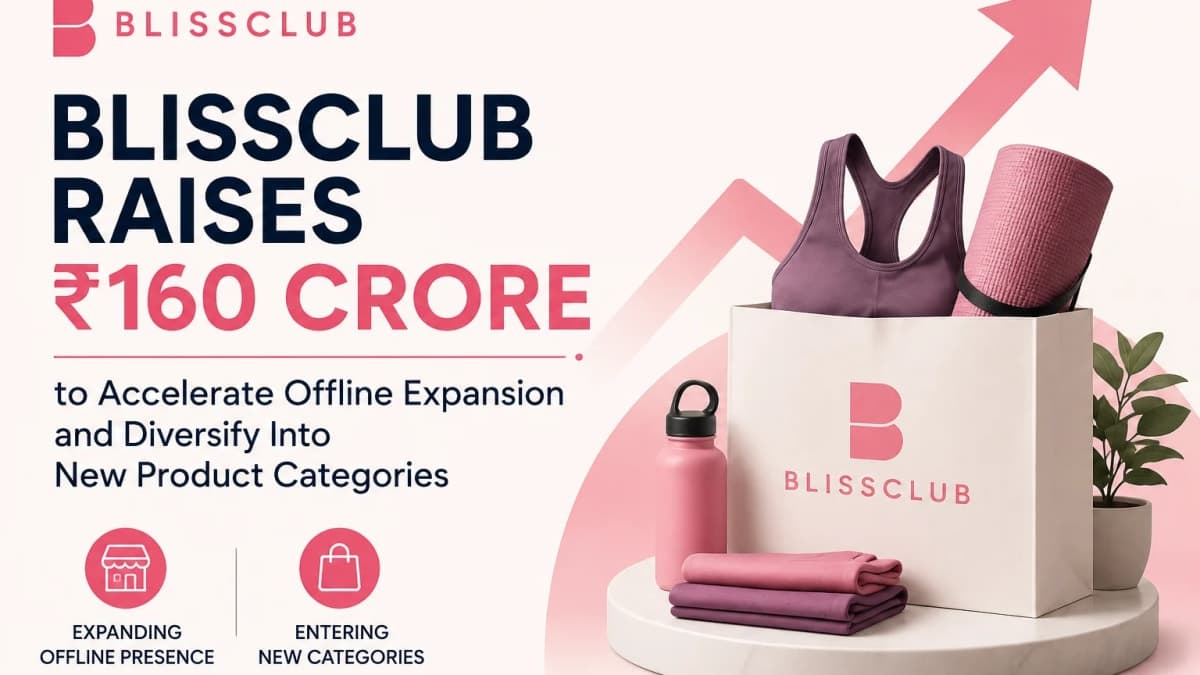 BlissClub Raises ₹160 Crore to Accelerate Offline Expansion and Diversify Into New Product Categories