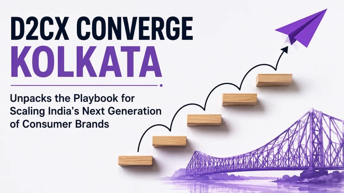 D2CX Converge Kolkata Unpacks the Playbook for Scaling India’s Next Generation of Consumer Brands