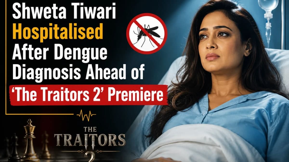 Shweta Tiwari Hospitalised After Dengue Diagnosis Ahead of ‘The Traitors 2’ Premiere