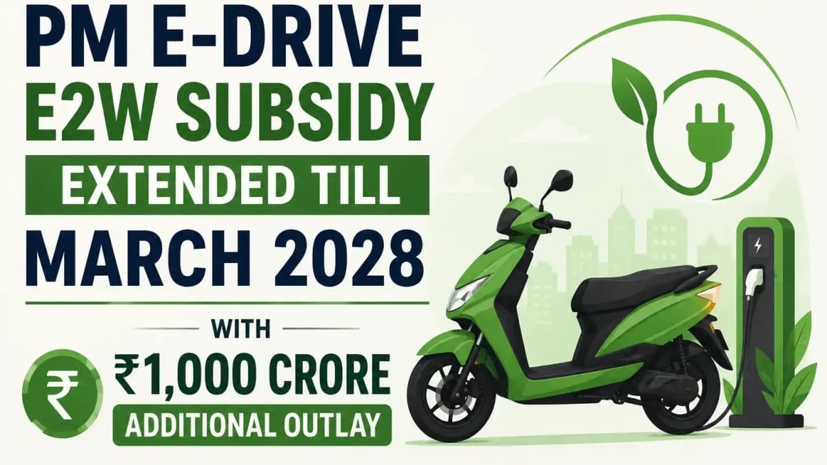 PM E-DRIVE E2W Subsidy Extended Till March 2028 With ₹1,000 Crore Additional Outlay