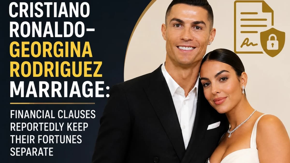 Cristiano Ronaldo–Georgina Rodriguez Marriage: Financial Clauses Reportedly Keep Their Fortunes Separate