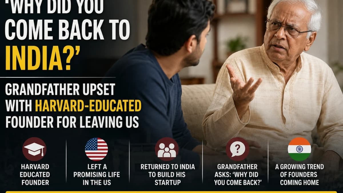 ‘Why Did You Come Back to India?’: Grandfather Upset as Harvard-Educated Founder Leaves US to Build Career at Home