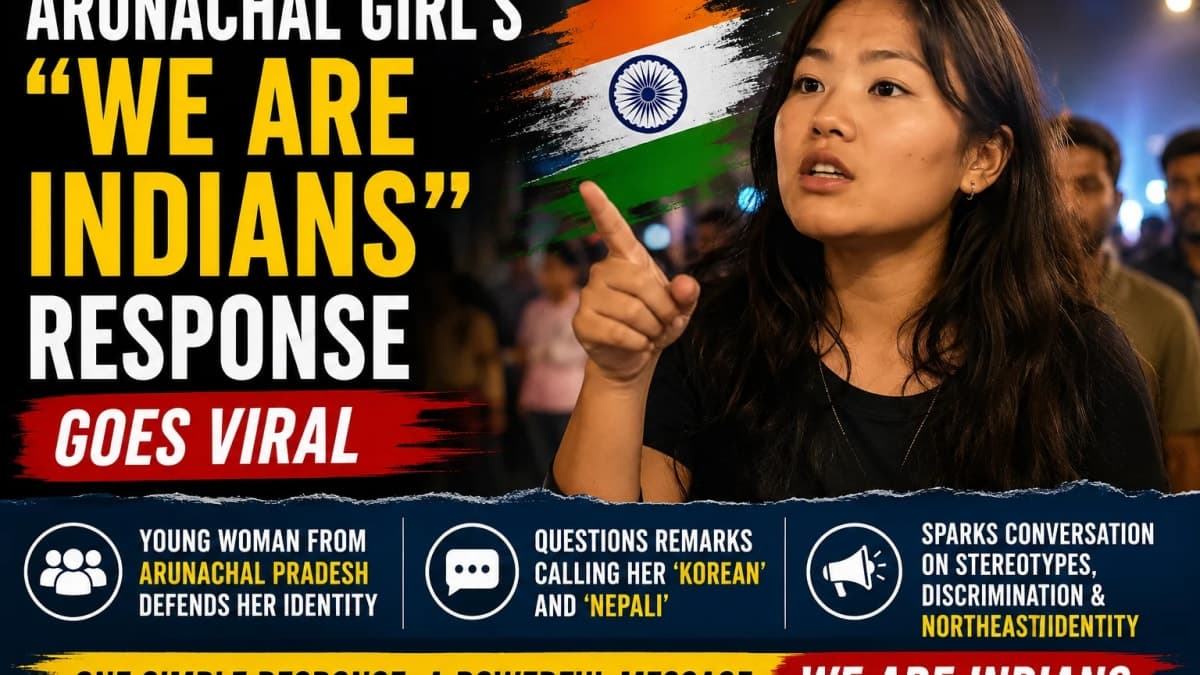 Arunachal Girl’s “We Are Indians” Response Goes Viral, Sparks Conversation on Northeast Identity