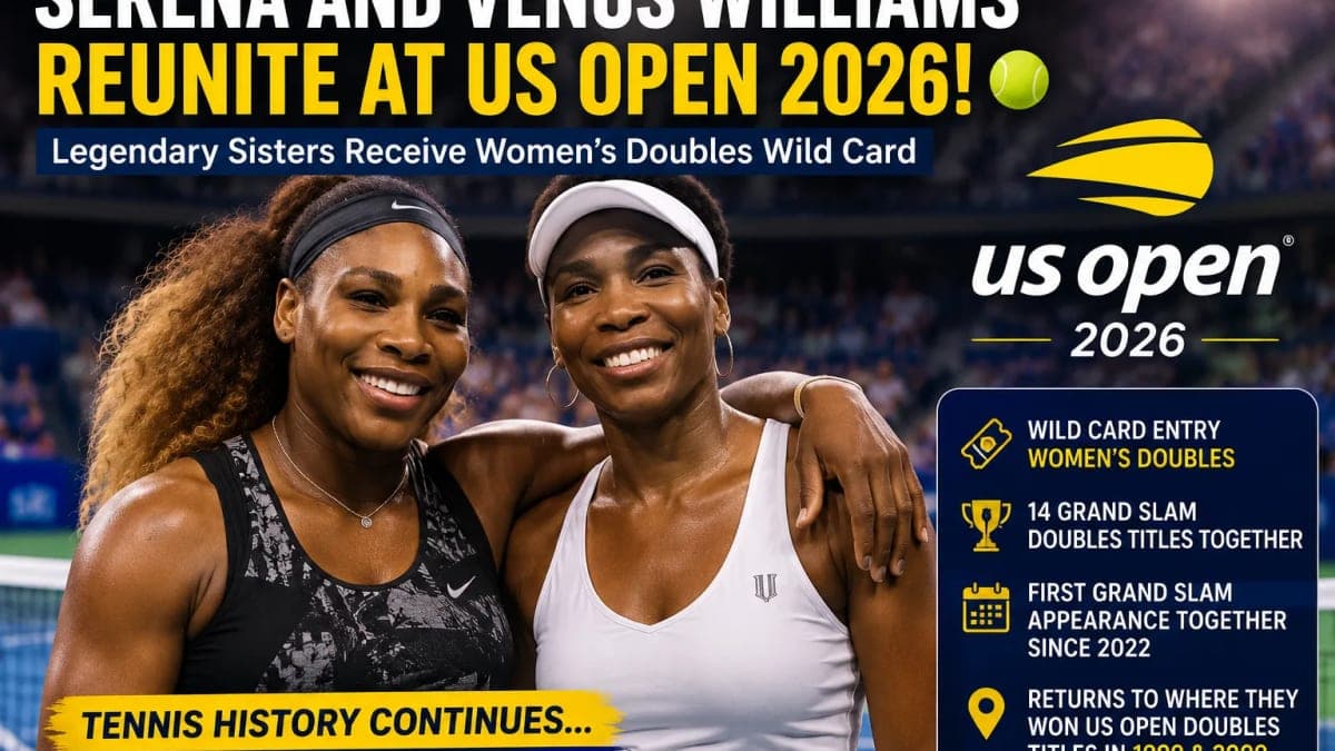 Serena and Venus Williams Reunite at US Open 2026 as Legendary Sisters Receive Doubles Wild Card