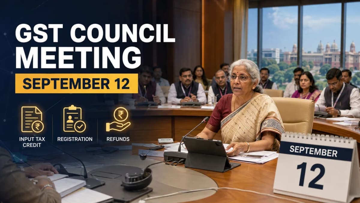 GST Council to Meet on September 12: ITC, Registration and Corporate Guarantee Reforms in Focus