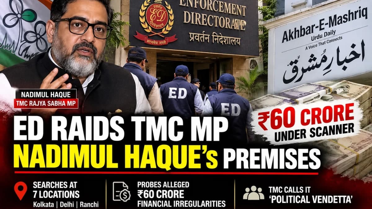 ED Raids TMC MP Nadimul Haque-Linked Premises, Probes Alleged ₹60 Crore Financial Irregularities